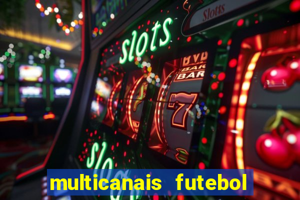 multicanais futebol real madrid