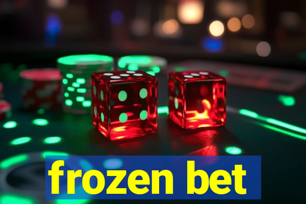 frozen bet