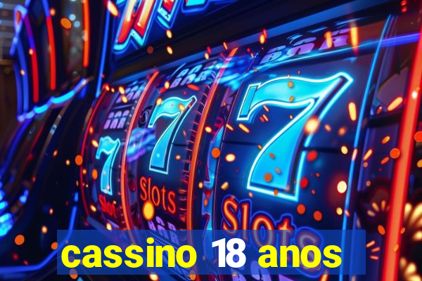 cassino 18 anos