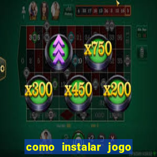 como instalar jogo do tigre