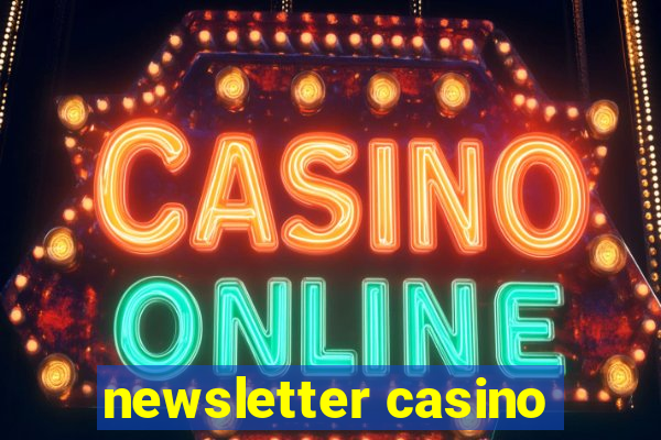 newsletter casino