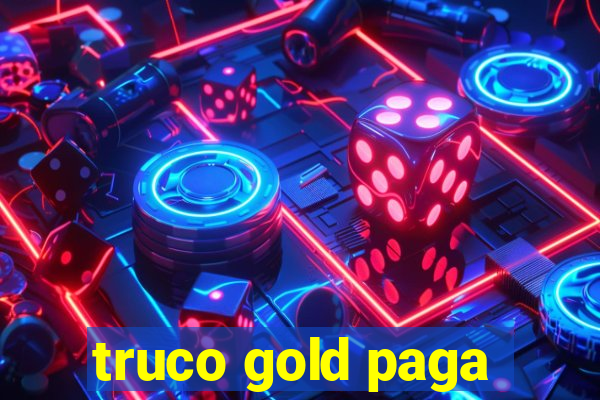 truco gold paga