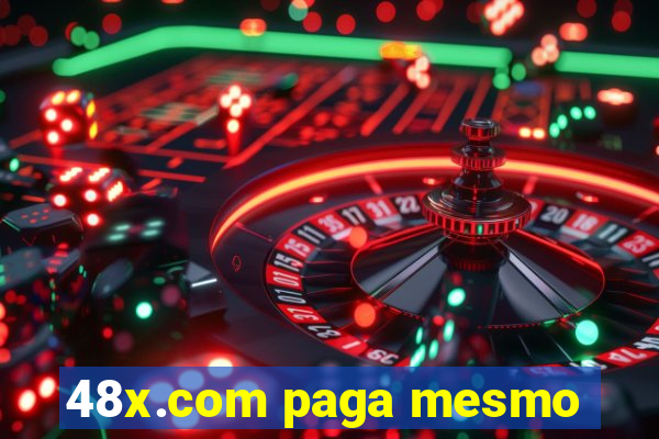 48x.com paga mesmo