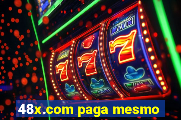 48x.com paga mesmo