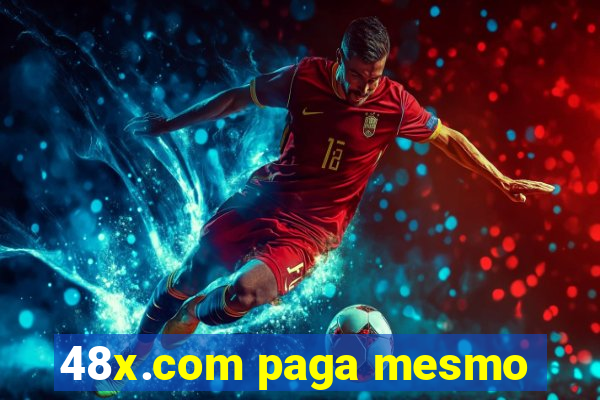 48x.com paga mesmo