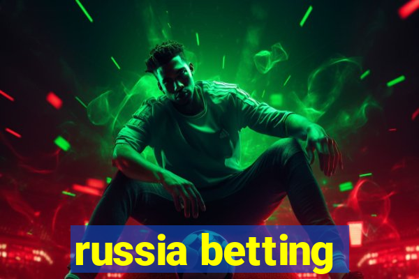 russia betting