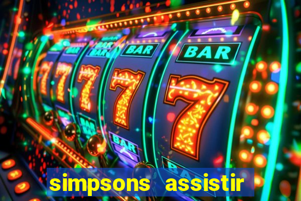 simpsons assistir online dublado