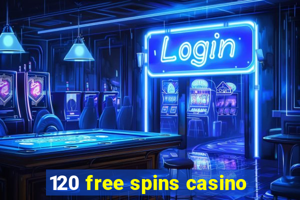 120 free spins casino