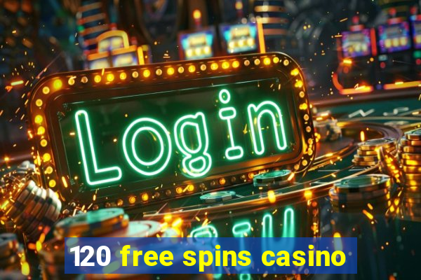 120 free spins casino