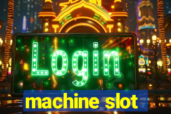 machine slot