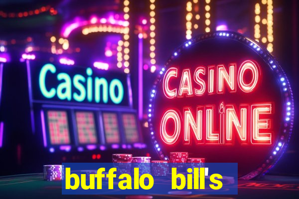 buffalo bill's resort & casino