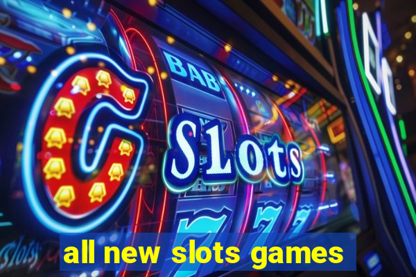 all new slots games