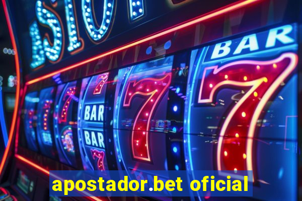 apostador.bet oficial