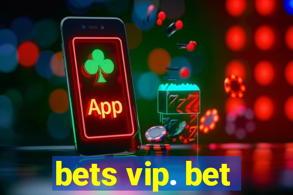 bets vip. bet