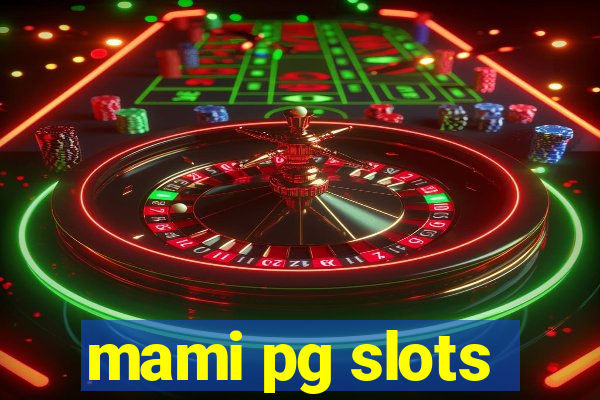 mami pg slots