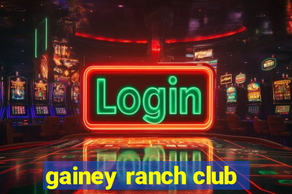 gainey ranch club