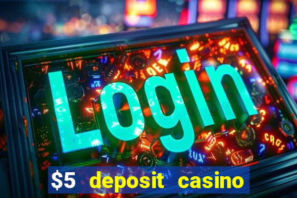 $5 deposit casino nz 2019