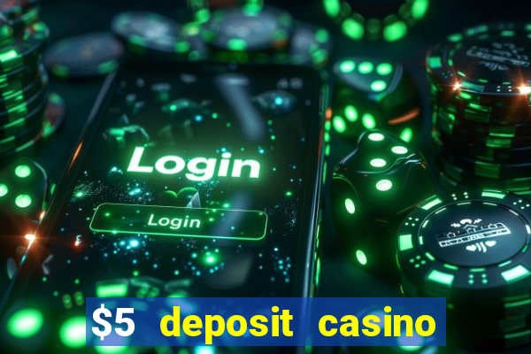 $5 deposit casino nz 2019