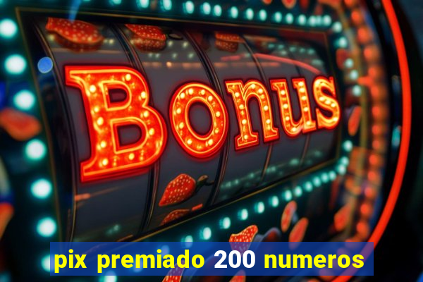 pix premiado 200 numeros