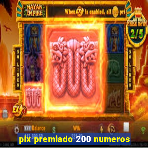 pix premiado 200 numeros