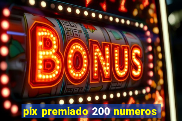 pix premiado 200 numeros