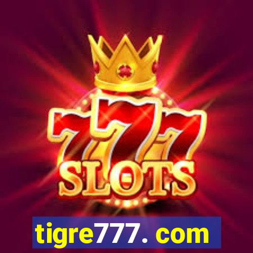 tigre777. com