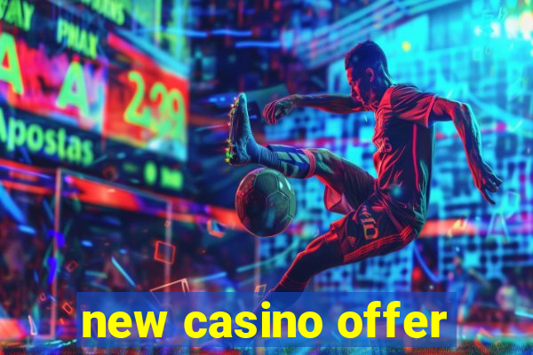 new casino offer