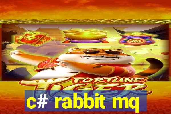 c# rabbit mq