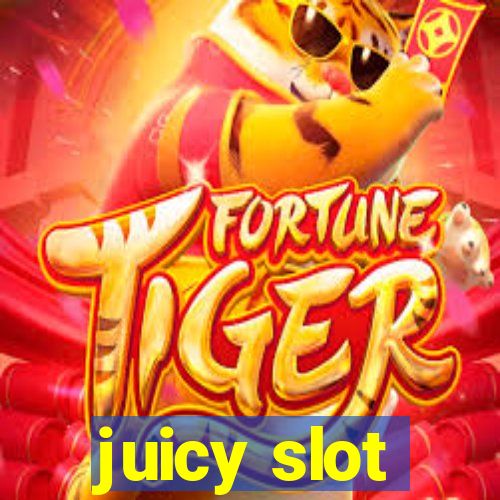 juicy slot