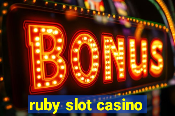 ruby slot casino