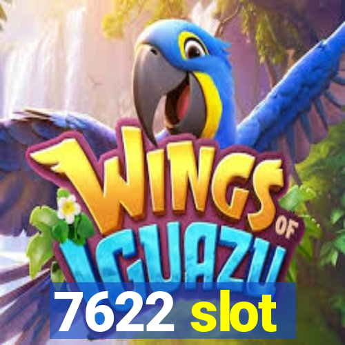 7622 slot