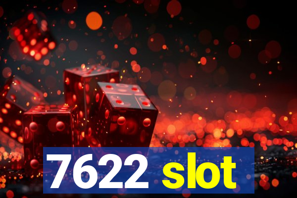 7622 slot