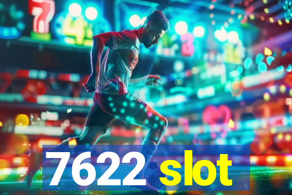 7622 slot