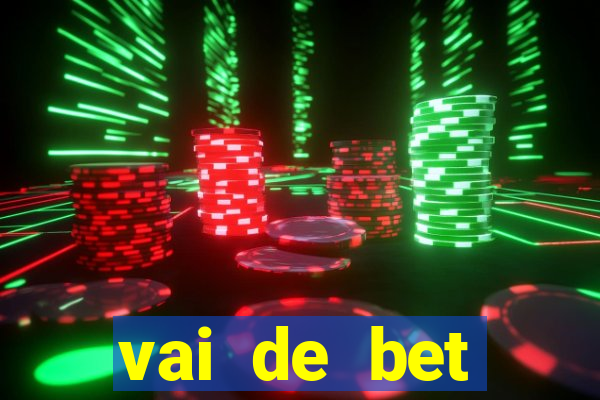 vai de bet deposito minimo