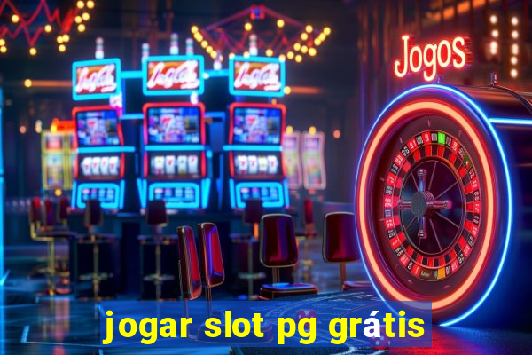 jogar slot pg grátis