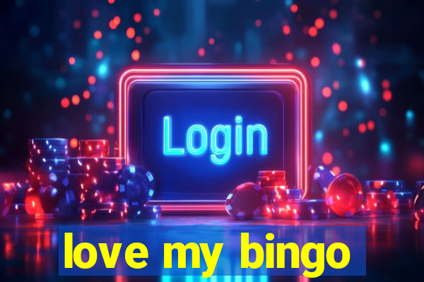 love my bingo