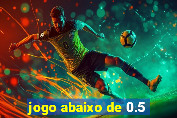 jogo abaixo de 0.5