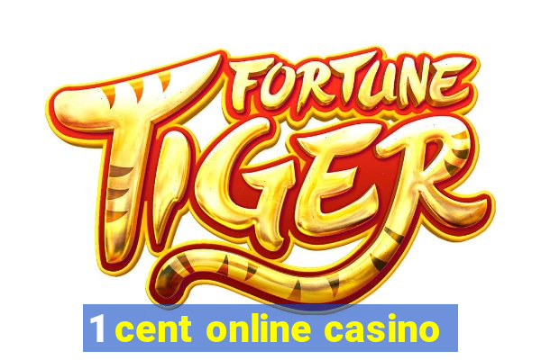 1 cent online casino