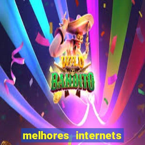 melhores internets para jogos