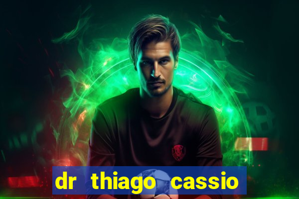 dr thiago cassio santos walmsley de lucena