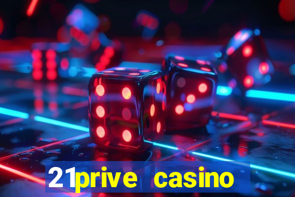 21prive casino bonus code