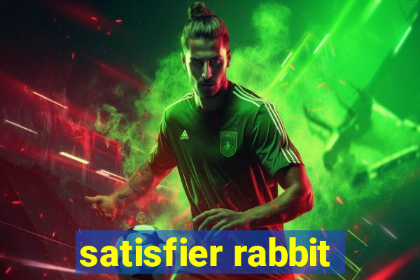 satisfier rabbit