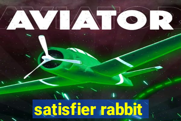 satisfier rabbit