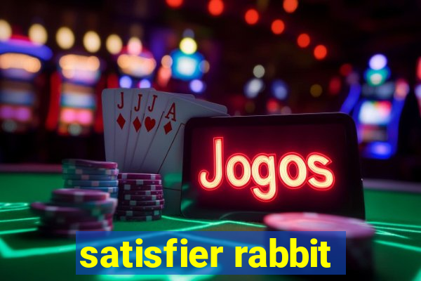 satisfier rabbit