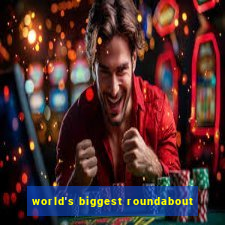 world's biggest roundabout