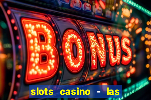 slots casino - las vegas slots apk