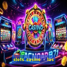 slots casino - las vegas slots apk