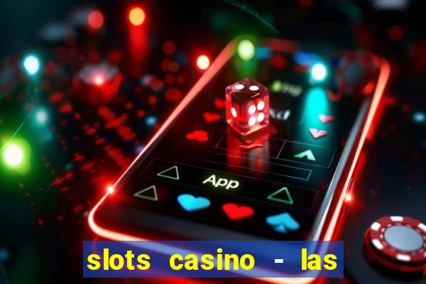 slots casino - las vegas slots apk