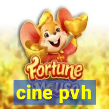 cine pvh