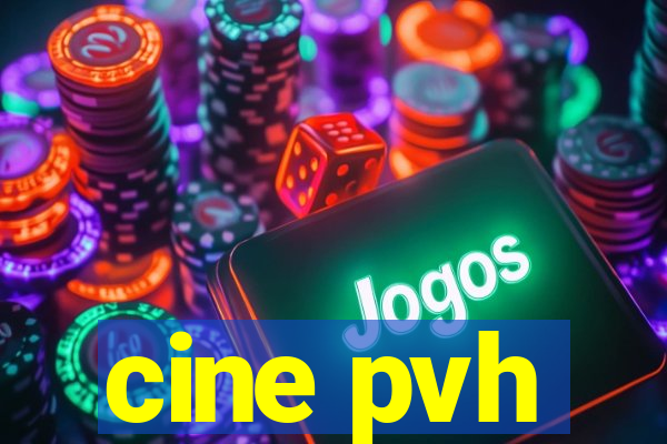 cine pvh